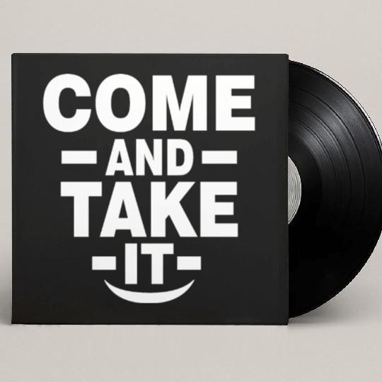 Come and Take it Custom Vinyl Record Sleeves