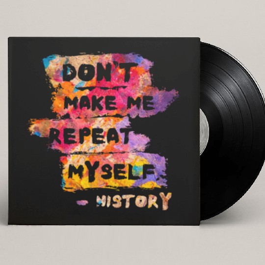 Typography History Repeat Myself Funny Teacher Custom Vinyl Record Sleeves