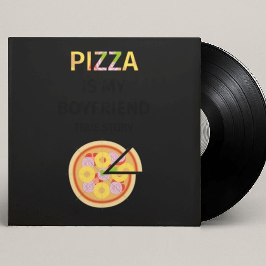 PIZZA is my Boyfriend - Girlfriend True Story Custom Vinyl Record Sleeves