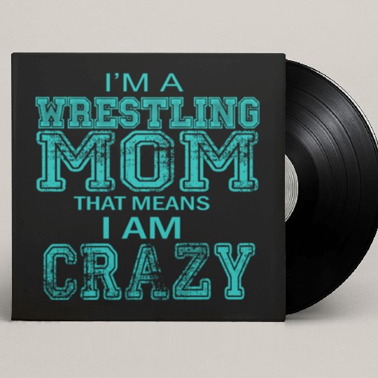 Crazy Wrestling Mom Passion Is Gift Custom Vinyl Record Sleeves