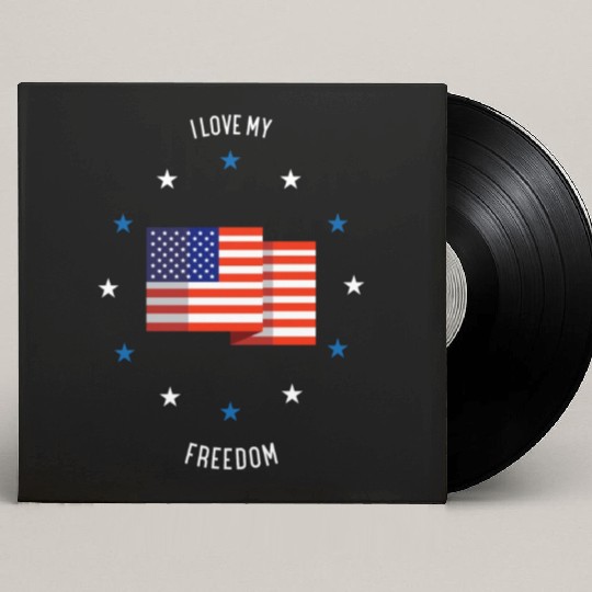 I love my freedom (pd6) Custom Vinyl Record Sleeves
