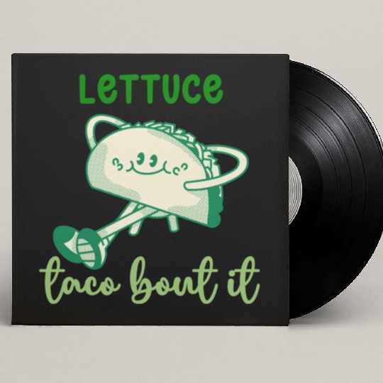 Lettuce Taco Bout It Custom Vinyl Record Sleeves
