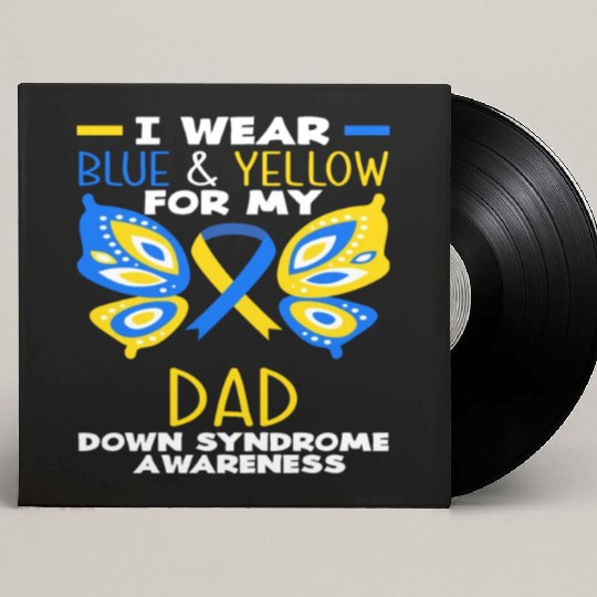 I Wear Blue Yellow Dad Down Syndrome Awareness Custom Vinyl Record Sleeves