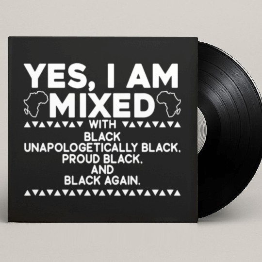 Yes I Am Mixed Proud Black History Month Custom Vinyl Record Sleeves