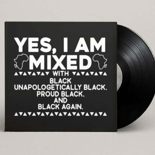 Yes I Am Mixed Proud Black History Month Custom Vinyl Record Sleeves