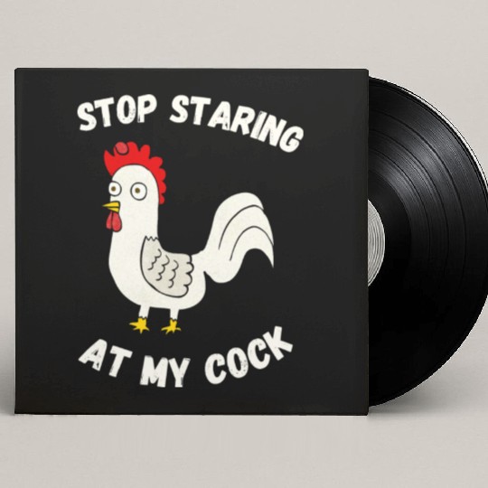 Stop Staring At My Cock Custom Vinyl Record Sleeves