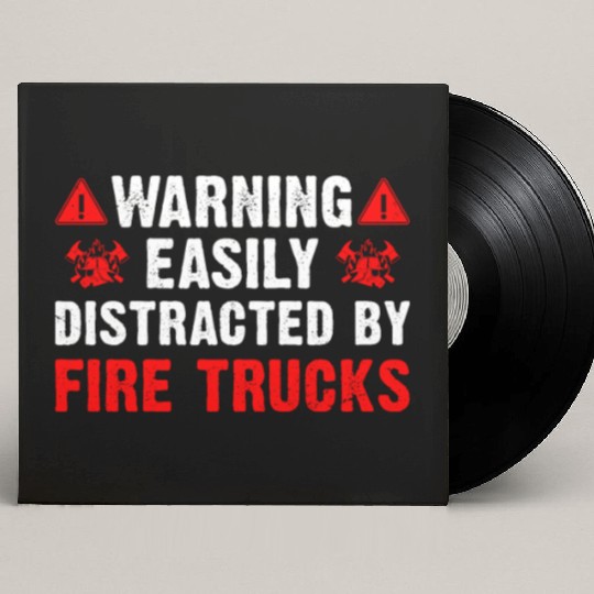 Easily Distracted By Fire Trucks Firefighter Custom Vinyl Record Sleeves