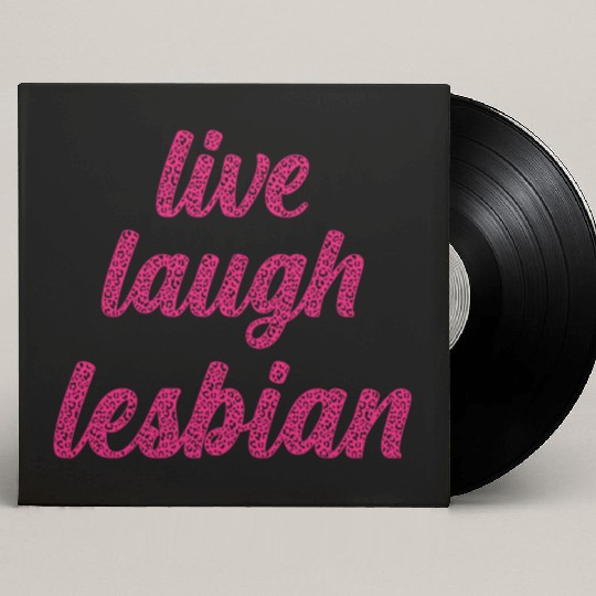 Live Laugh Lesbian - Leopard Themed LGBTQIA+ Custom Vinyl Record Sleeves