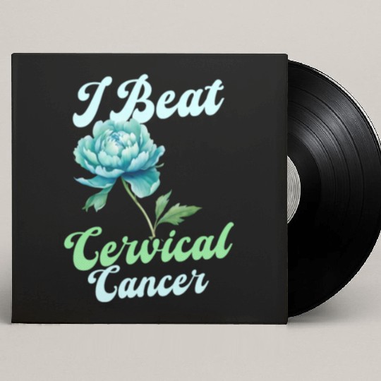Cervical Cancer Awareness I Beat Cervical Cancer Custom Vinyl Record Sleeves