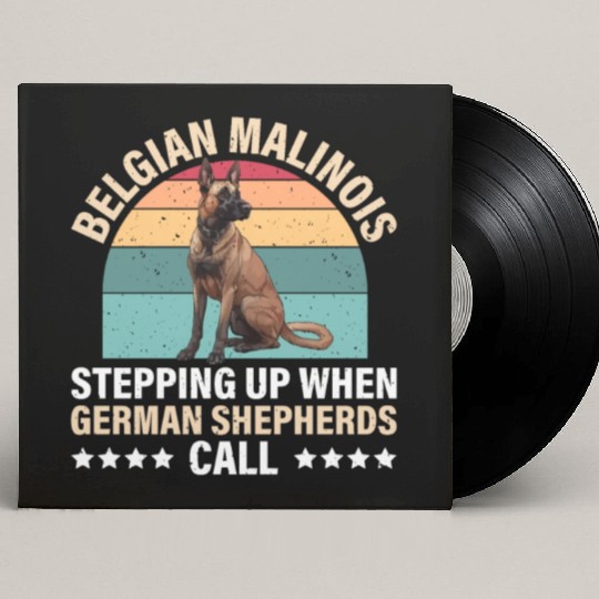 BELGIAN MALINOIS STEPPING UP WHEN SHEPHERDS CALL Custom Vinyl Record Sleeves