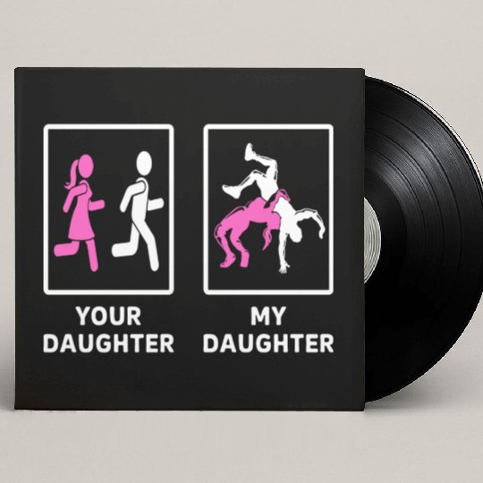 Your Daughter My Daughter Wrestling Mom Custom Vinyl Record Sleeves