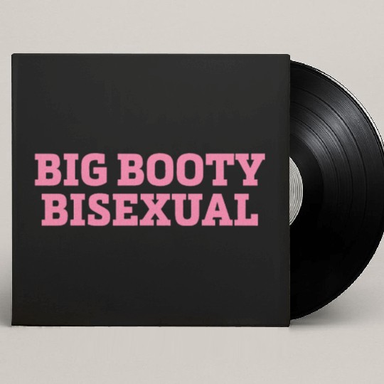 Big Booty Bisexual LGBTQ Pride Month Custom Vinyl Record Sleeves