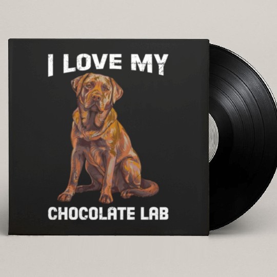 Labrador Owner I LOVE MY CHOCOLATE LAB Custom Vinyl Record Sleeves