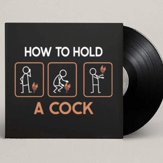 Funny How To Hold A Cock Chicken Farmer Custom Vinyl Record Sleeves