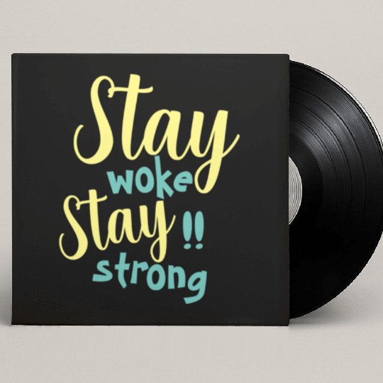 Stay woke and stay strong black fet Custom Vinyl Record Sleeves