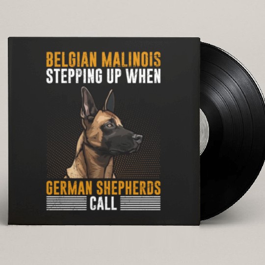 BELGIAN MALINOIS STEPPING UP WHEN SHEPHERDS CALL Custom Vinyl Record Sleeves