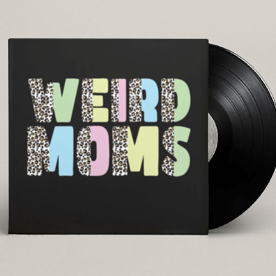 Weird Moms Build Character Custom Vinyl Record Sleeves