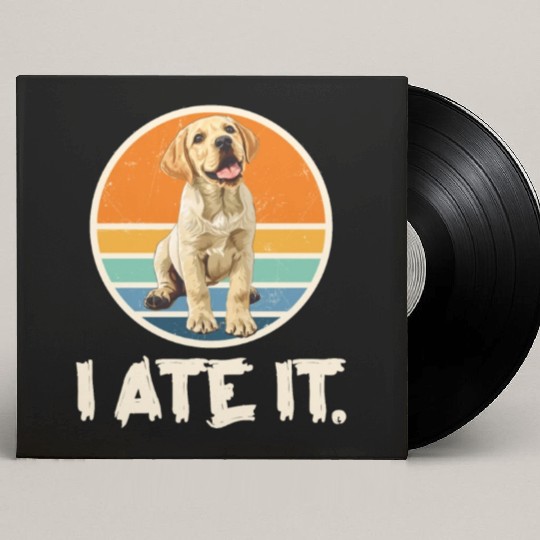 Labrador Hungry I ATE IT. Labrador Dog Owners Custom Vinyl Record Sleeves