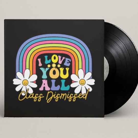I Love You All Class Dismissed Last Day Of School Custom Vinyl Record Sleeves