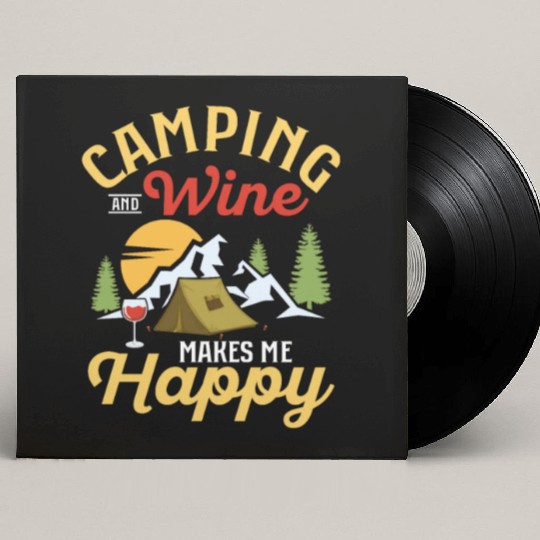 Camping and wine makes me happy Outdoor Camper Custom Vinyl Record Sleeves
