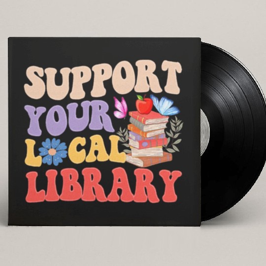 Support Your Local Library Book Reader Lover Custom Vinyl Record Sleeves