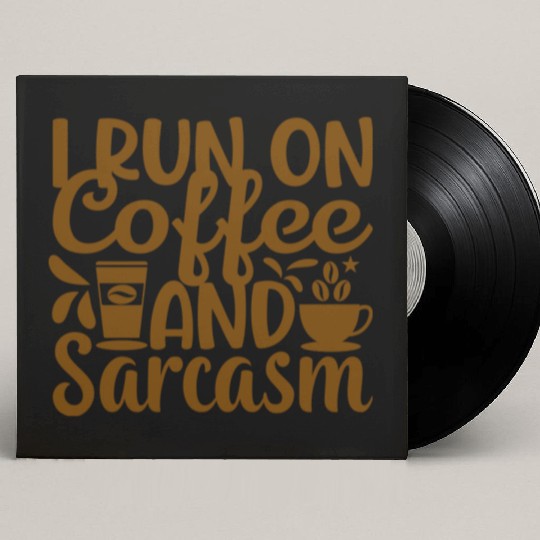 I Run on Coffee and Sarcasm Custom Vinyl Record Sleeves