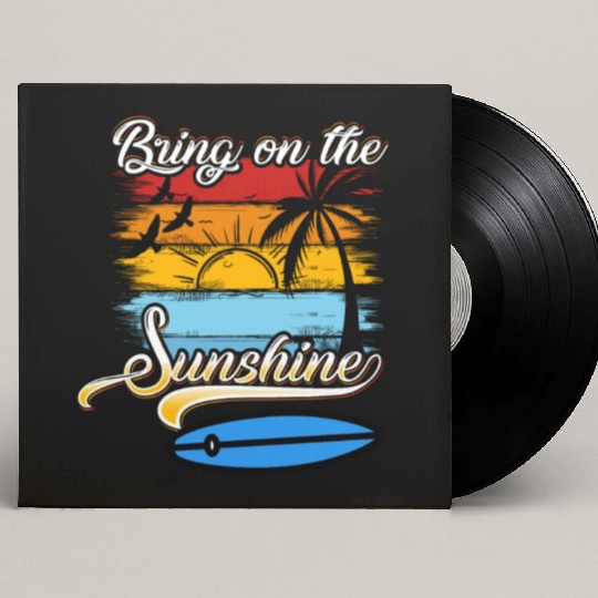 Bring on the Sunshine! Text Design Custom Vinyl Record Sleeves