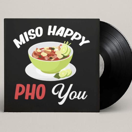Miso Happy Pho You Asian Chinese Cuisine Custom Vinyl Record Sleeves
