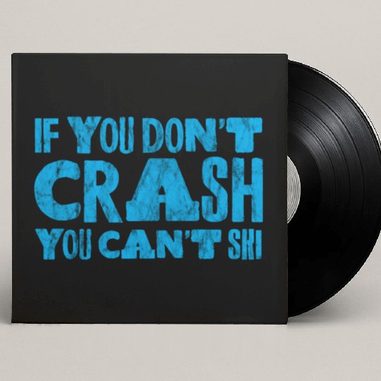 If You Don't Crash You Can't Ski 3 Custom Vinyl Record Sleeves