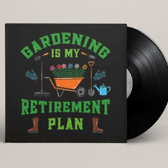 Gardening is My Retirement Plan Retired Gardener Custom Vinyl Record Sleeves