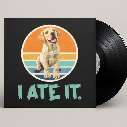 Labrador Hungry I ATE IT. Labrador Dog Owners Custom Vinyl Record Sleeves