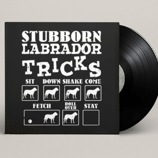 Labrador Owner STUBBORN LABRADOR TRICKS Funny Custom Vinyl Record Sleeves