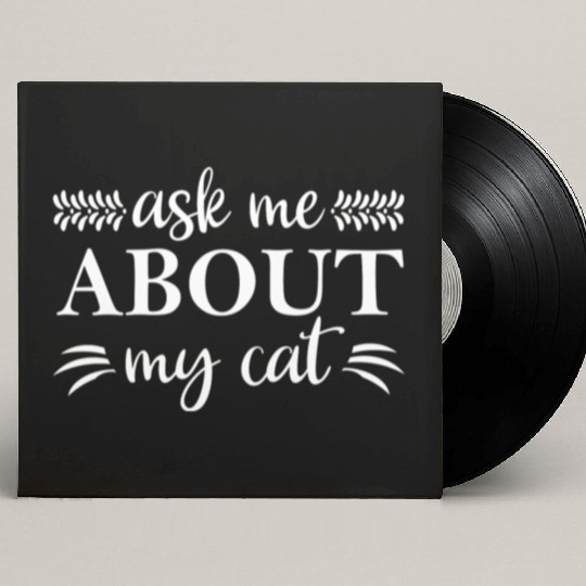 Ask Me About My Cat Custom Vinyl Record Sleeves