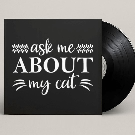 Ask Me About My Cat Custom Vinyl Record Sleeves