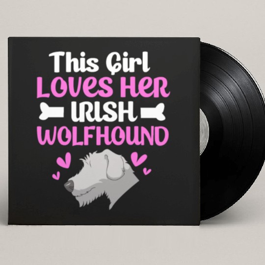 Cute Dog Owner This Girl Loves Her Irish Wolfhound Custom Vinyl Record Sleeves