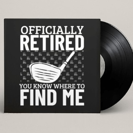 Golfing Officially Retired Funny Retirement Golf Custom Vinyl Record Sleeves