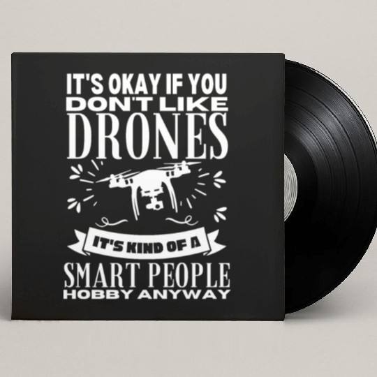 Drones Are For Smart People Funny Drone Pilot Custom Vinyl Record Sleeves