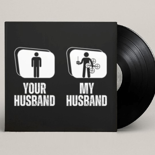 Your Husband My Husband Funny Wife Drone Pilot Custom Vinyl Record Sleeves
