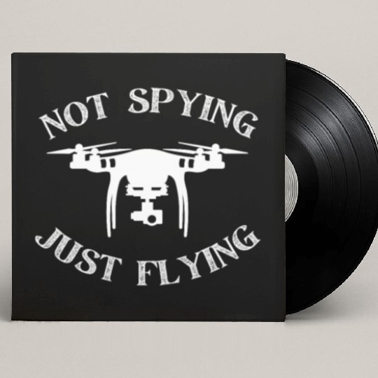 Quadcopter Not Spying Just Flying Funny Drone Custom Vinyl Record Sleeves
