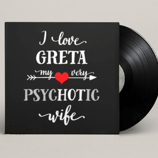 Funny I Love My Psychotic Wife Custom Vinyl Record Sleeves, Novelty Gi