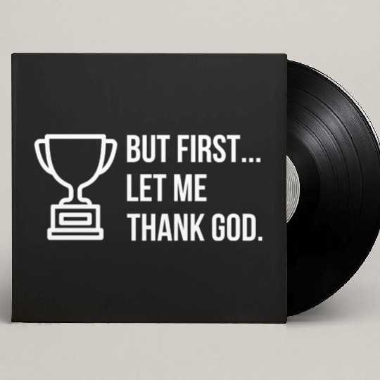 But First... Let Me Thank God Trophy of Gratitude Custom Vinyl Record Sleeves