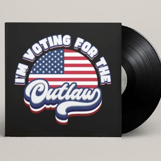 I'm Voting For The Outlaw - US Flag Custom Vinyl Record Sleeves