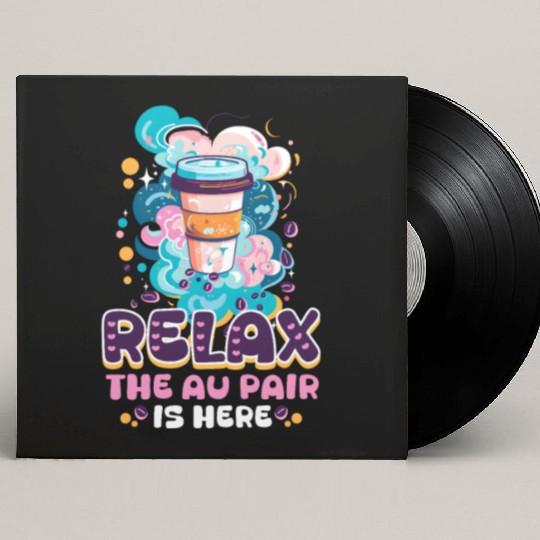 Au Pair Relax, The Au Pair Is Here Custom Vinyl Record Sleeves