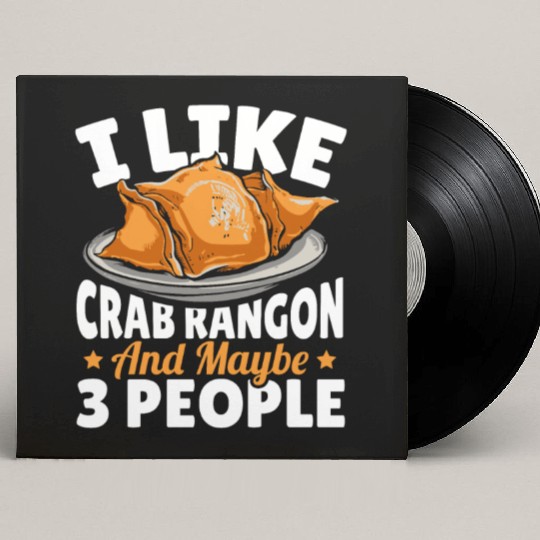 I Like Crab Rangoon And Maybe 3 People Custom Vinyl Record Sleeves