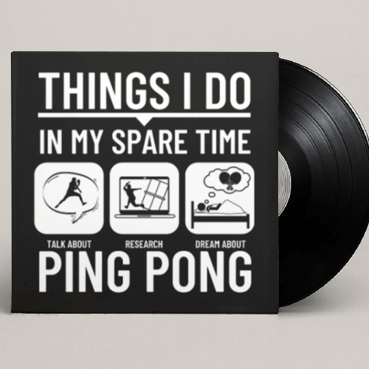 Ping Pong Things I Do In My Spare Time Funny Ping Custom Vinyl Record Sleeves