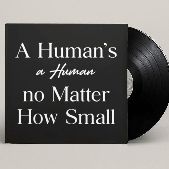 A Human's A Human No Matter How Small Custom Vinyl Record Sleeves