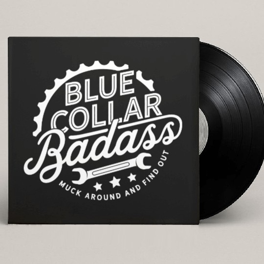 Blue Collar BadAss Working Class Hero Design Custom Vinyl Record Sleeves