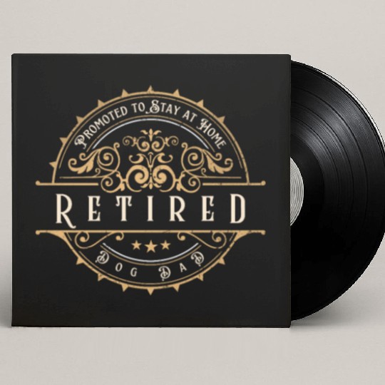 Retired promoted to stay at home dog Dad Custom Vinyl Record Sleeves