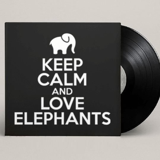 Keep Calm And Love Elephants Cool Fun Animal Lover Custom Vinyl Record Sleeves