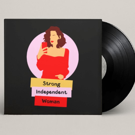 this is what a strong, Independent women looks lik Custom Vinyl Record Sleeves